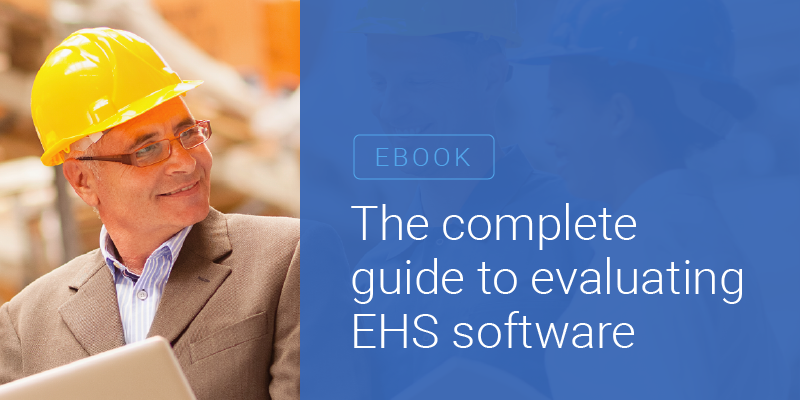 The complete guide to evaluating EHS software