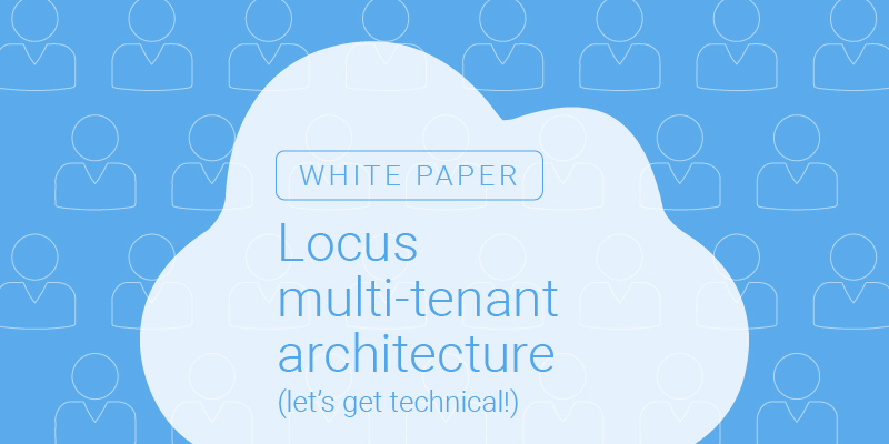 Locus multi-tenant architecture white paper