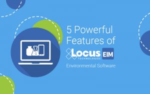 5 Powerful Features of Locus Environmental Software