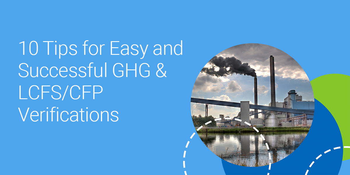 10 Tips for Easy and Successful GHG and LCFS/CFP Verifications