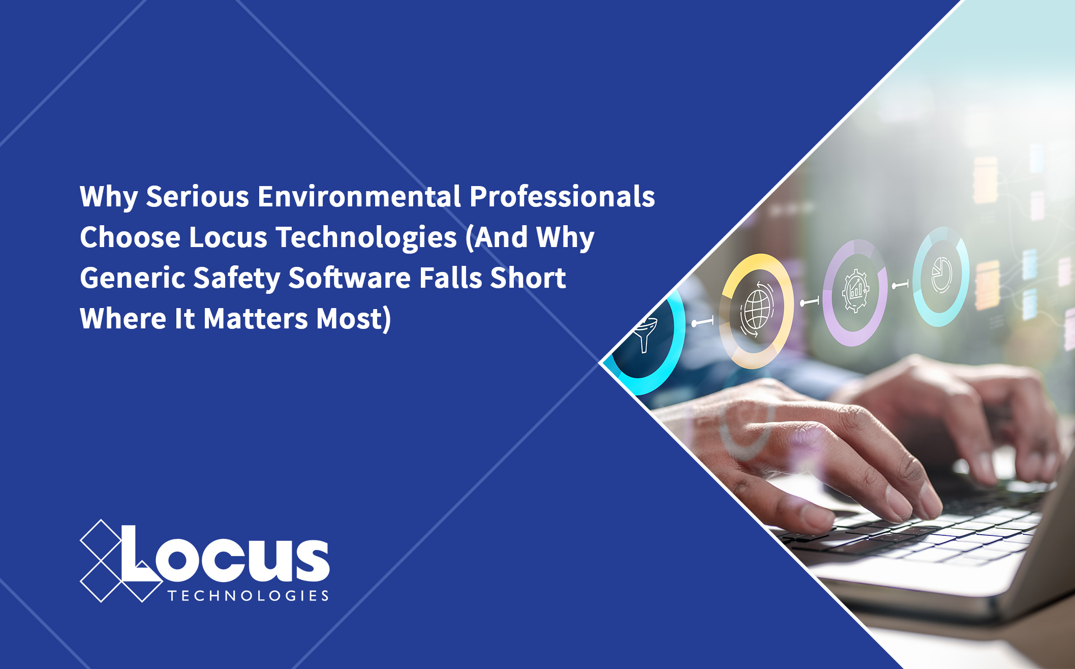 Locus Technologies - serious professionals choose science-based software over generic safety software